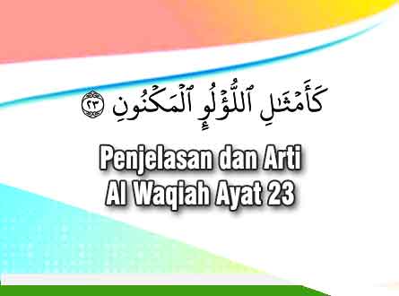 Penjelasan Surah Al Waqiah Ayat 23 dan Artinya